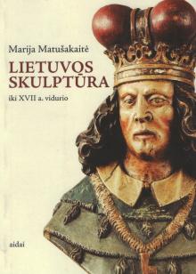 „Lietuvos skulptūra iki XVII a. vidurio“, 2007 m.